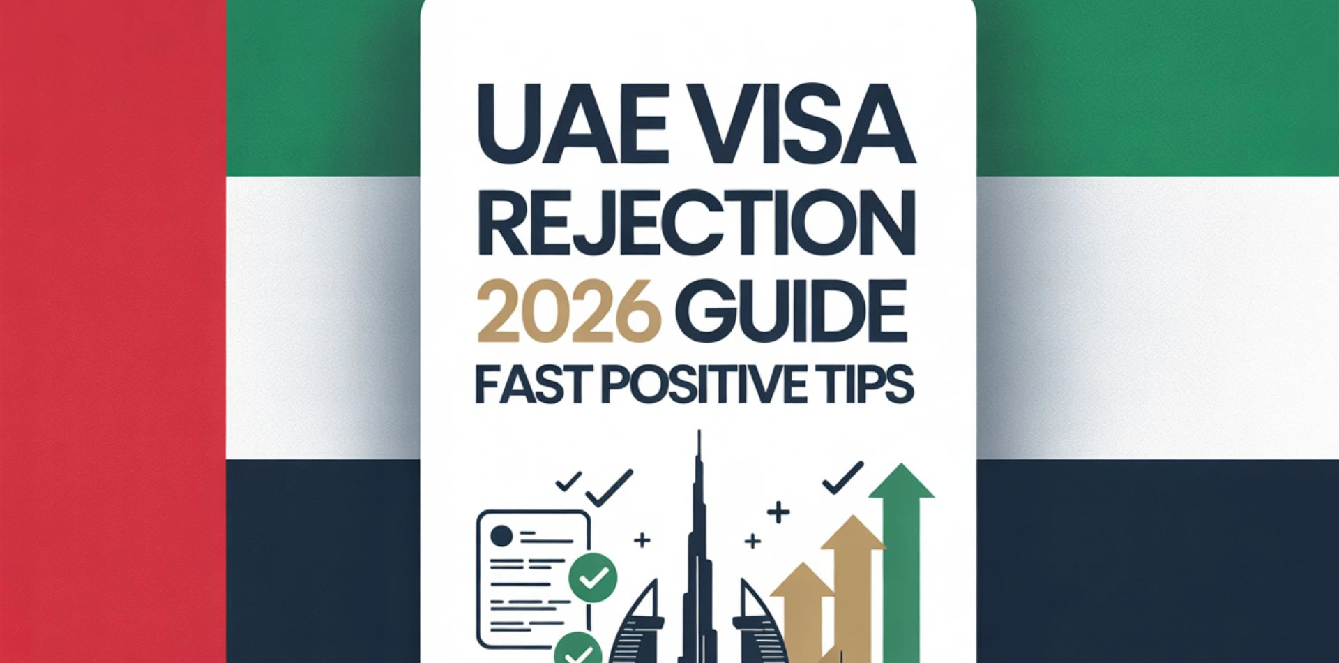 UAE Visa Rejection 2026 Guide Fast Positive Tips